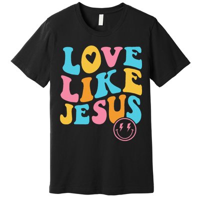 Love Like Jesus Premium T-Shirt