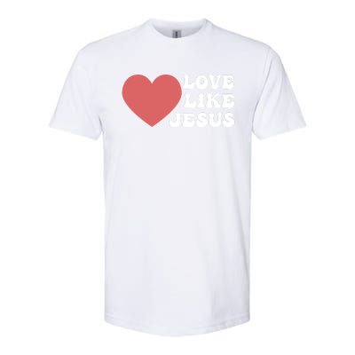 Love Like Jesus Hoodie Christian Love Like Jesus Hoodies Softstyle CVC T-Shirt