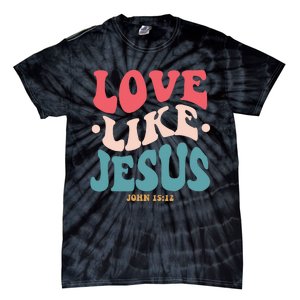 Love Like Jesus Religious God Hoodie With Words On Back Tie-Dye T-Shirt