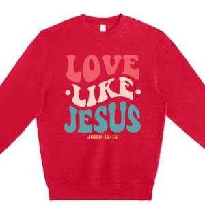 Love Like Jesus Religious God Hoodie With Words On Back Premium Crewneck Sweatshirt