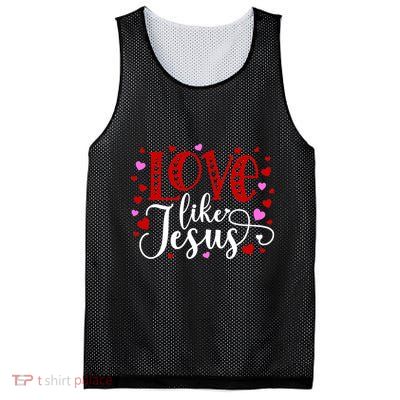 Love Like Jesus Valentines Day Hearts Mesh Reversible Basketball Jersey Tank