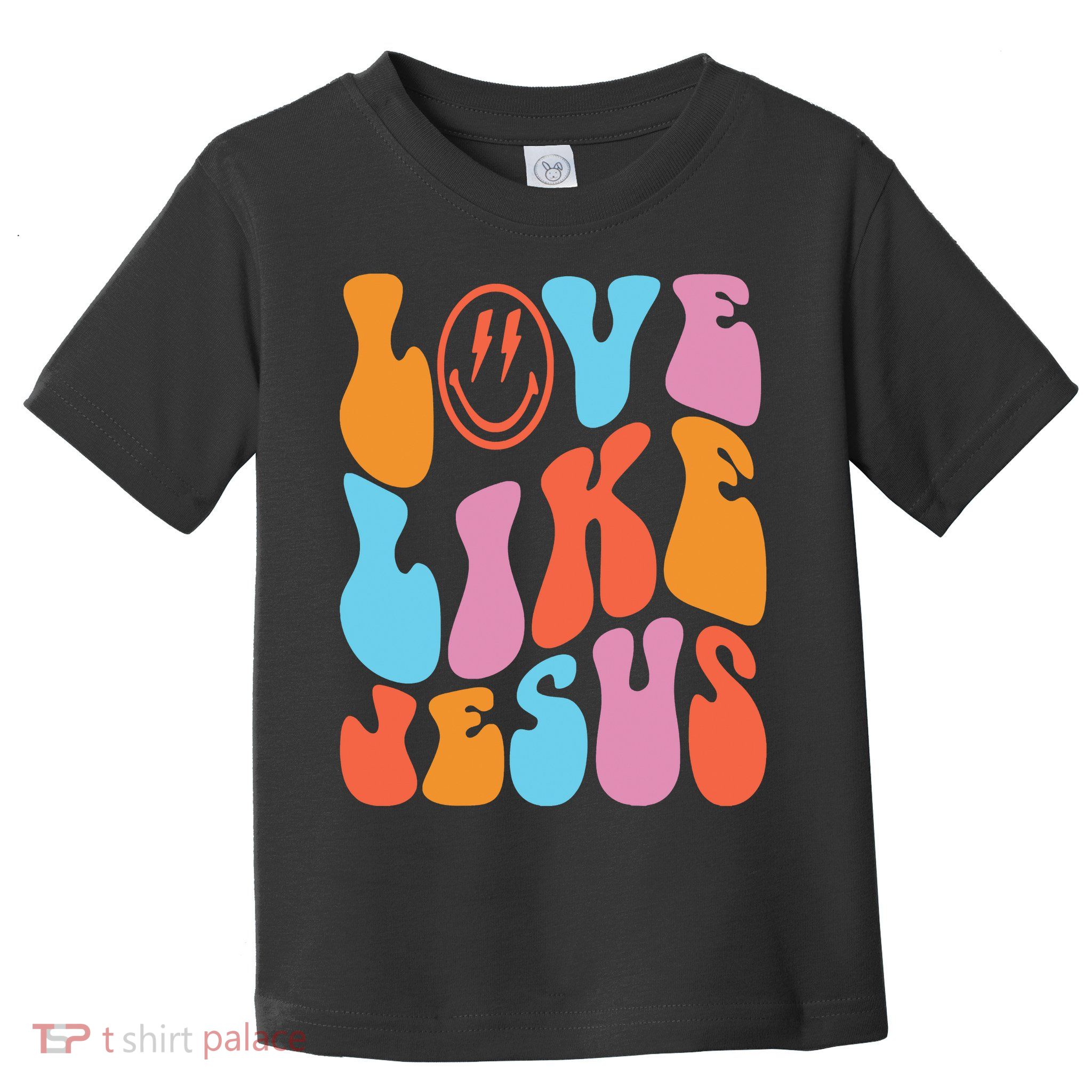 Love Like Jesus Smiley Face Aesthetic Funny Christian Toddler T-Shirt