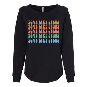 Love Like Jesus Colorful Retro Christianity Womens California Wash Sweatshirt