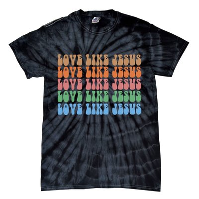 Love Like Jesus Colorful Retro Christianity Tie-Dye T-Shirt