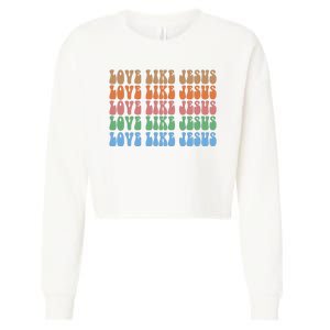 Love Like Jesus Colorful Retro Christianity Cropped Pullover Crew