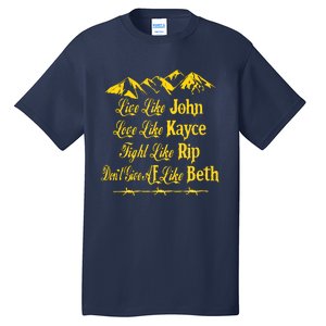 Live Like John Love Like Kayce Tall T-Shirt