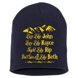 Live Like John Love Like Kayce Short Acrylic Beanie