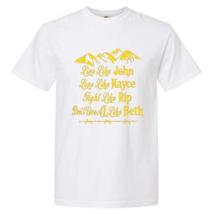 Live Like John Love Like Kayce Garment-Dyed Heavyweight T-Shirt