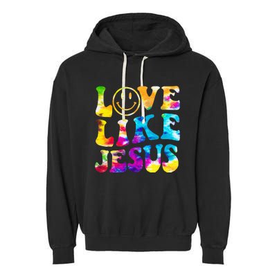 Love Like Jesus Tie Dye Faith Christian Jesus Garment-Dyed Fleece Hoodie