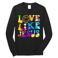 Love Like Jesus Tie Dye Faith Christian Jesus Long Sleeve Shirt