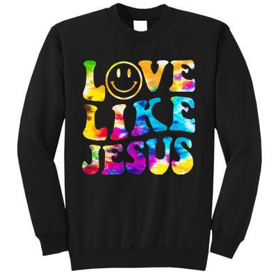 Love Like Jesus Tie Dye Faith Christian Jesus Sweatshirt