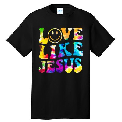 Love Like Jesus Tie Dye Faith Christian Jesus Tall T-Shirt