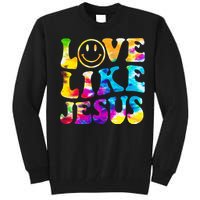 Love Like Jesus Tie Dye Faith Christian Jesus Tall Sweatshirt