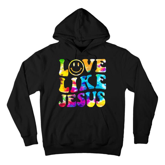 Love Like Jesus Tie Dye Faith Christian Jesus Tall Hoodie