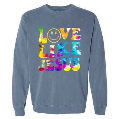 Love Like Jesus Tie Dye Faith Christian Jesus Garment-Dyed Sweatshirt