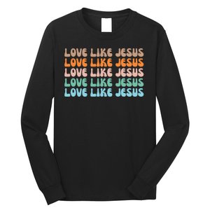 Love Like Jesus Retro Colorful Christian Long Sleeve Shirt