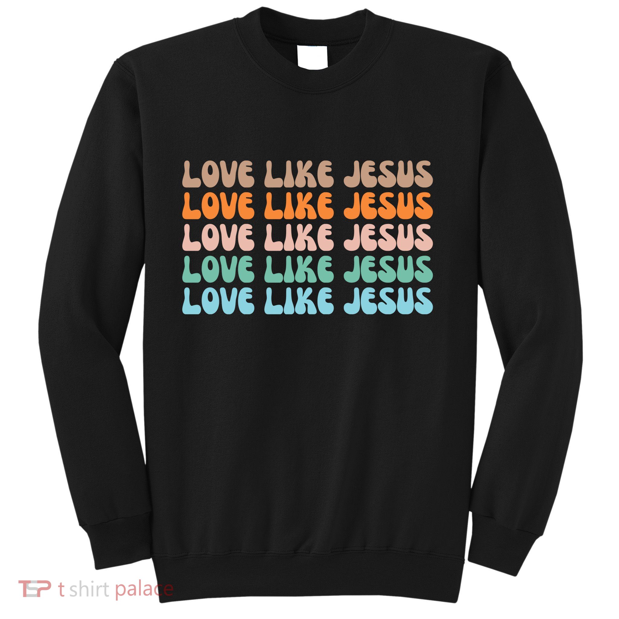 Love Like Jesus Retro Colorful Christian Sweatshirt
