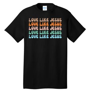 Love Like Jesus Retro Colorful Christian Tall T-Shirt