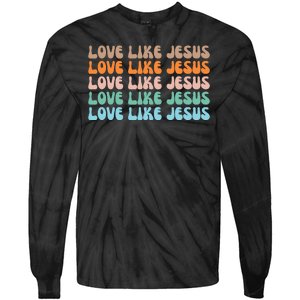 Love Like Jesus Retro Colorful Christian Tie-Dye Long Sleeve Shirt