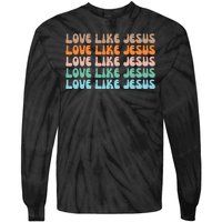 Love Like Jesus Retro Colorful Christian Tie-Dye Long Sleeve Shirt