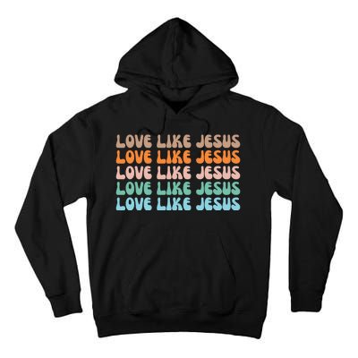 Love Like Jesus Retro Colorful Christian Tall Hoodie