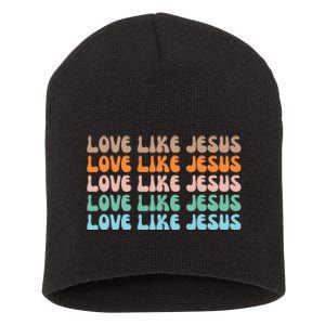 Love Like Jesus Retro Colorful Christian Short Acrylic Beanie