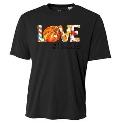 Love Like Jesus Fall For Jesus Pumpkin Thanksgiving Cooling Performance Crew T-Shirt