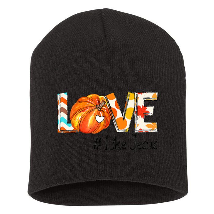 Love Like Jesus Fall For Jesus Pumpkin Thanksgiving Short Acrylic Beanie