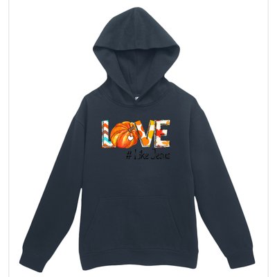 Love Like Jesus Fall For Jesus Pumpkin Thanksgiving Urban Pullover Hoodie