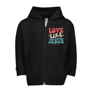 Love Like Jesus Religious God With Words On Back Gift Toddler Zip Fleece Hoodie