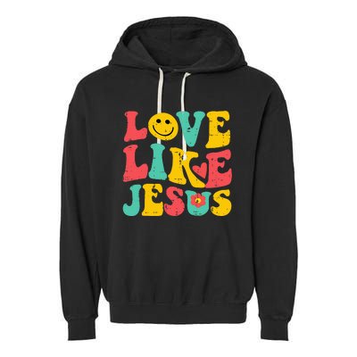 Love Like Jesus Retro God Religious Christian Garment-Dyed Fleece Hoodie