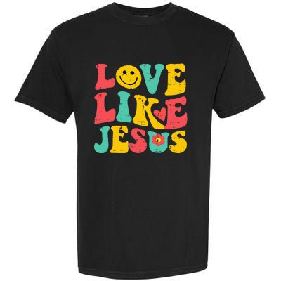 Love Like Jesus Retro God Religious Christian Garment-Dyed Heavyweight T-Shirt