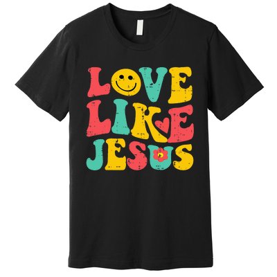 Love Like Jesus Retro God Religious Christian Premium T-Shirt