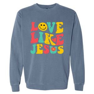 Love Like Jesus Retro God Religious Christian Garment-Dyed Sweatshirt