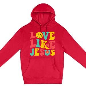 Love Like Jesus Retro God Religious Christian Premium Pullover Hoodie