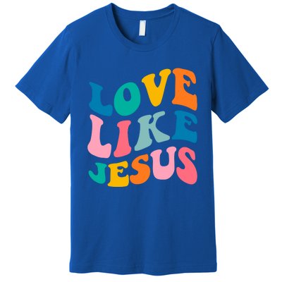 Love Like Jesus Christian Trendy Bible Verse Gift Premium T-Shirt