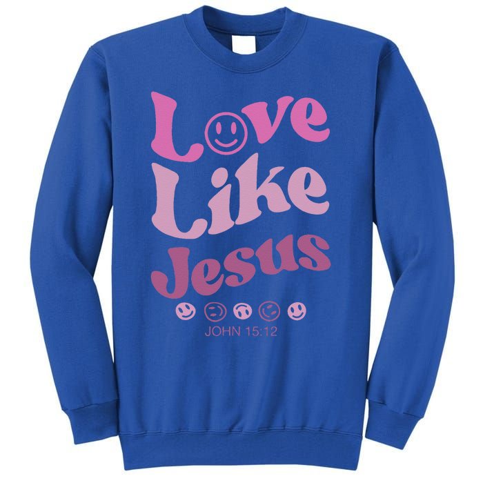 Love Like Jesus Religious God With Words On Back Tall Sweatshirt