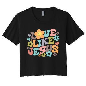 Love Like Jesus Religious Gifts Bible Verse Women's Crop Top Tee