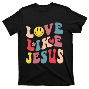 Love Like Jesus Religious God Christian Words On Back T-Shirt