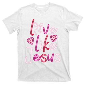 Love Like Jesus Coquette Valentine T-Shirt