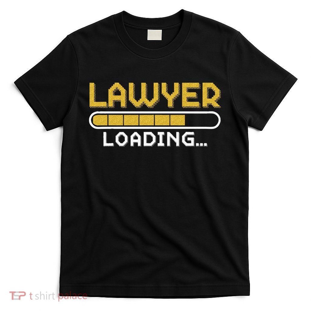 Lawyer Loading Judge Law Justice Attorney Lawyer T-Shirt