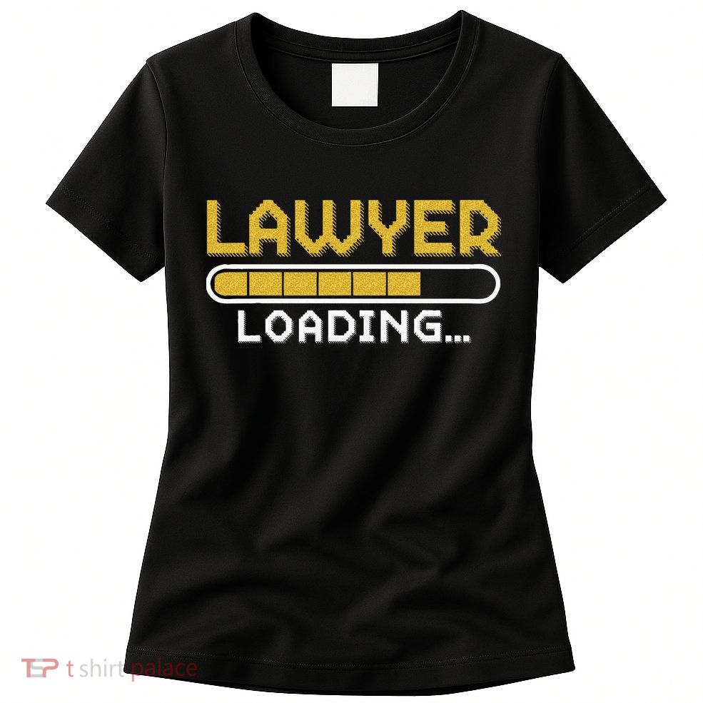 Lawyer Loading Judge Law Justice Attorney Lawyer Womens T-Shirt