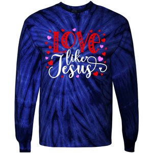 Love Like Jesus Valentines Day Hearts Tie-Dye Long Sleeve Shirt