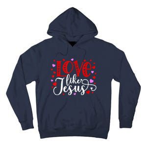 Love Like Jesus Valentines Day Hearts Tall Hoodie