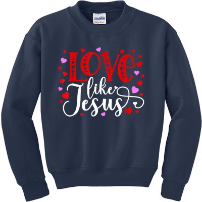 Love Like Jesus Valentines Day Hearts Kids Sweatshirt