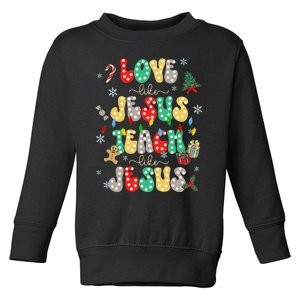 Love Like Jesus Teach Like Jesus Teacher Christian Christmas Toddler Sweatshirt