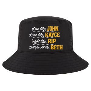 Live Like John Love Like Kayce Fight Like Rip Cool Comfort Performance Bucket Hat