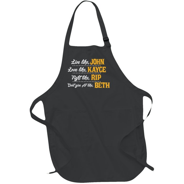 Live Like John Love Like Kayce Fight Like Rip Full-Length Apron With Pockets