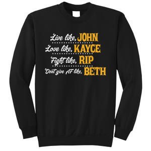 Live Like John Love Like Kayce Fight Like Rip Sweatshirt