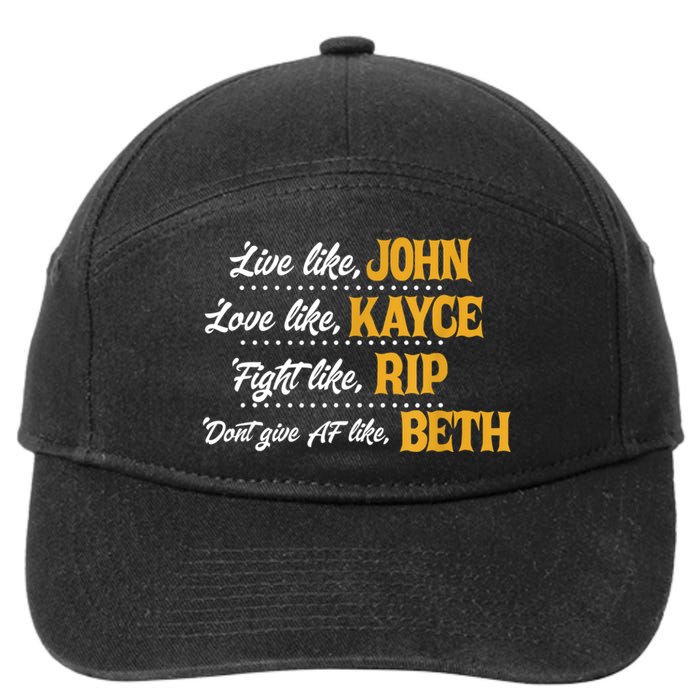 Live Like John Love Like Kayce Fight Like Rip 7-Panel Snapback Hat